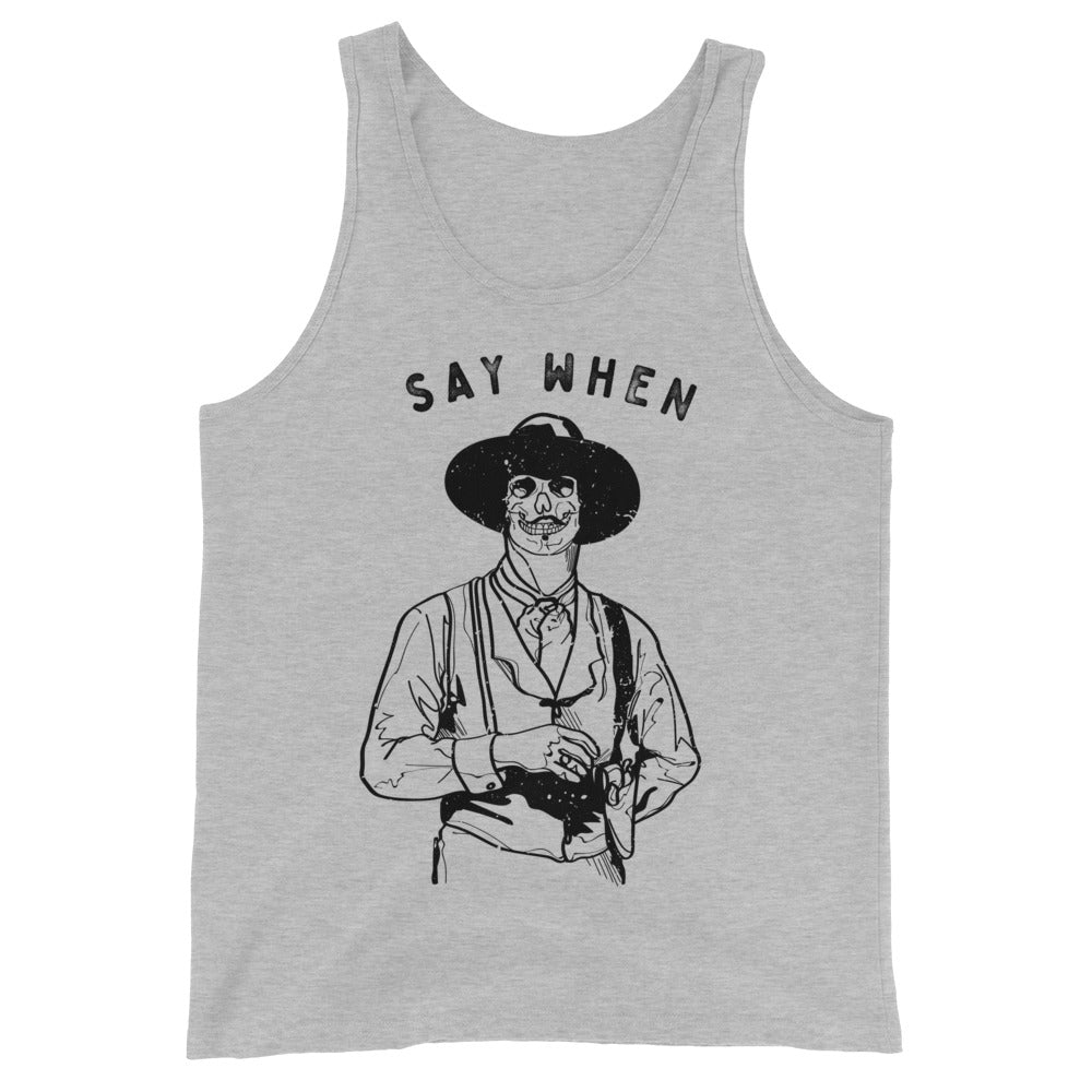 "Say When" Doc Holliday Tank Top