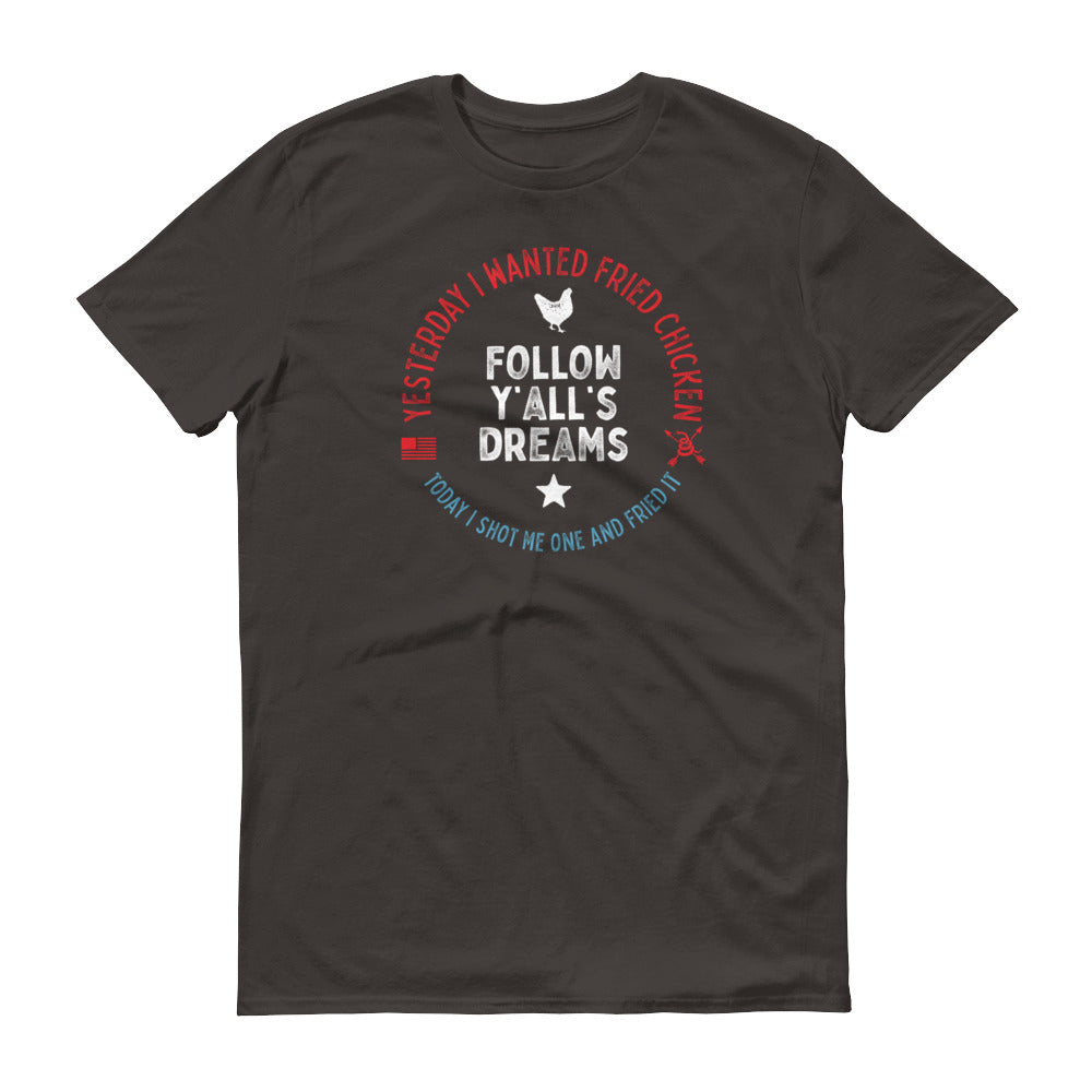 Follow Y'all's Dreams Short-Sleeve T-Shirt